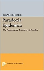 Paradoxia Epidemica: The Renaissance Tradition of Paradox (Paperback)