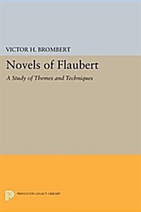 Novels of Flaubert: A Study of Themes and Techniques (Paperback)