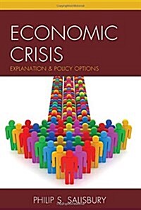 Economic Crisis: Explanation and Policy Options (Hardcover)