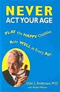 Never Act Your Age (Paperback)
