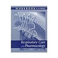 Workbook To Accompany Respiratory Care Pharmacology, 5e (Paperback, 5)