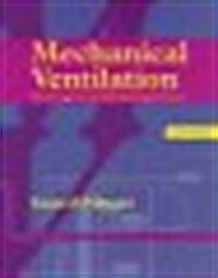 Mechanical Ventilation: Physiological and Clinical Applications, 3e (Paperback, 3)