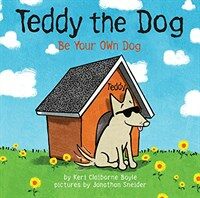 Teddy the Dog: Be Your Own Dog (Hardcover)