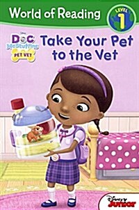 Doc McStuffins: Take Your Pet to the Vet (Prebound, Bound for Schoo)