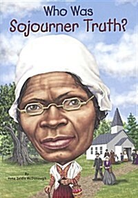 Who Was Sojourner Truth? (Prebound, Bound for Schoo)