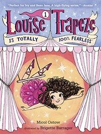 Louise Trapeze Is Totally 100% Fearless (Paperback)