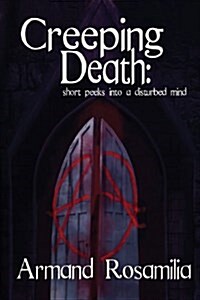 Creeping Death: Short Peeks Into a Disturbed Mind (Paperback)