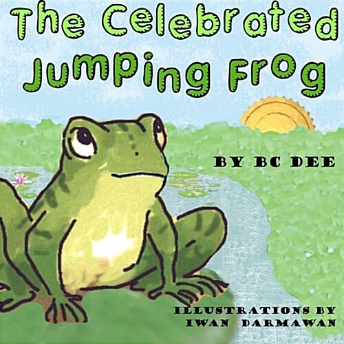 The Celebrated Jumping Frog: A Childrens Picture Book (Paperback)