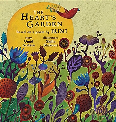 The Hearts Garden: Based on a Poem by Rumi (Hardcover)
