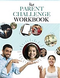 The Parent Challenge Workbook (Paperback)