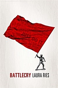 Battlecry: Winning the Battle for the Mind with a Slogan That Kills. (Paperback)