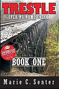 Trestle Over No Name Creek - Book One, Classroom Edition (Paperback, 2)