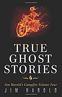 True Ghost Stories: Jim Harolds Campfire 4 (Paperback)