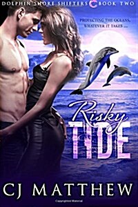 Risky Tide: Dolphin Shore Shifters Book 2 (Paperback)