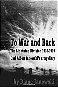 To War and Back - Carl Albert Janowskis Army Diary 1918-1919 (Paperback)