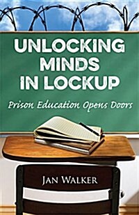 Unlocking Minds in Lockup: Prison Education Opens Doors (Paperback)