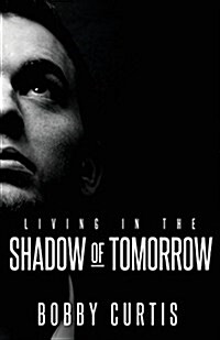 Living in the Shadow of Tomorrow (Paperback)