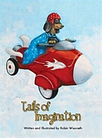 Tails of Imagination: Ordinary Pets, Extraordinary Adventures (Hardcover)