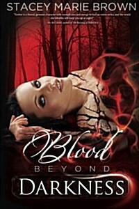 Blood Beyond Darkness, Book #4 (Paperback)