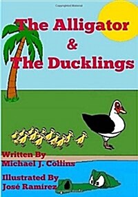 The Alligator & the Ducklings (Paperback)