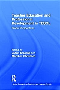 Teacher Education and Professional Development in TESOL : Global Perspectives (Hardcover)