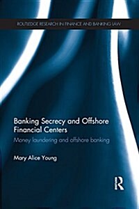 Banking Secrecy and Offshore Financial Centers : Money Laundering and Offshore Banking (Paperback)