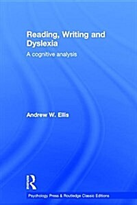 Reading, Writing and Dyslexia : A Cognitive Analysis (Hardcover)