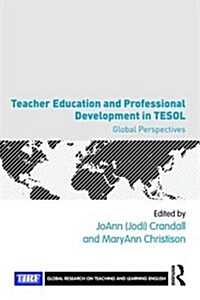 Teacher Education and Professional Development in TESOL : Global Perspectives (Paperback)
