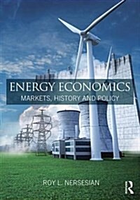 Energy Economics : Markets, History and Policy (Hardcover)