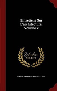 Entretiens Sur LArchitecture, Volume 2 (Hardcover)