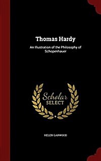 Thomas Hardy: An Illustration of the Philosophy of Schopenhauer (Hardcover)