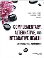 Complementary, Alternative, and Integrative Health: A Multicultural Perspective (Paperback)
