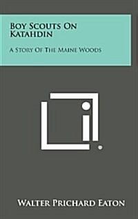 Boy Scouts on Katahdin: A Story of the Maine Woods (Hardcover)