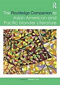 The Routledge Companion to Asian American and Pacific Islander Literature (Paperback)