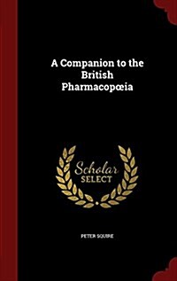 A Companion to the British Pharmacopoeia (Hardcover)