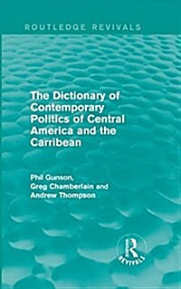 The Dictionary of Contemporary Politics of Central America and the Caribbean (Hardcover)