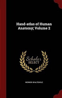 Hand-Atlas of Human Anatomy; Volume 2 (Hardcover)