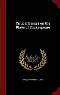 Critical Essays on the Plays of Shakespeare (Hardcover)