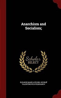 Anarchism and Socialism; (Hardcover)