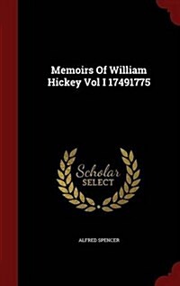 Memoirs of William Hickey Vol I 17491775 (Hardcover)