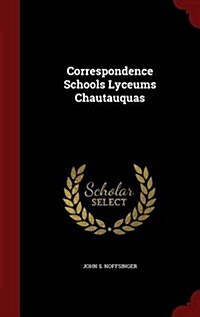 Correspondence Schools Lyceums Chautauquas (Hardcover)