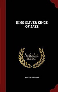 King Oliver Kings of Jazz (Hardcover)