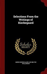 Selections from the Writings of Kierkegaard (Hardcover)