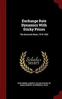 Exchange Rate Dynamics with Sticky Prices: The Deutsche Mark, 1974-1982 (Hardcover)