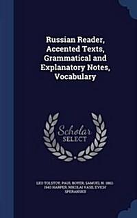 Russian Reader, Accented Texts, Grammatical and Explanatory Notes, Vocabulary (Hardcover)