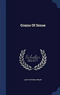 Grains of Sense (Hardcover)