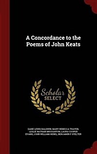 A Concordance to the Poems of John Keats (Hardcover)