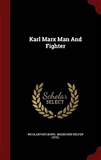 Karl Marx Man and Fighter (Hardcover)