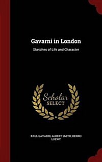 Gavarni in London: Sketches of Life and Character (Hardcover)
