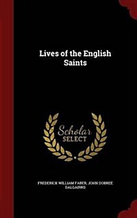 Lives of the English Saints (Hardcover)